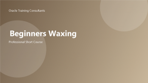 Waxing (Beginners)