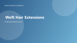 Weft Hair Extensions professional short course at Oracle Training Consultants